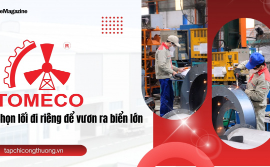 [eMagazine] TOMECO: Chọn lối đi riêng để vươn ra biển lớn