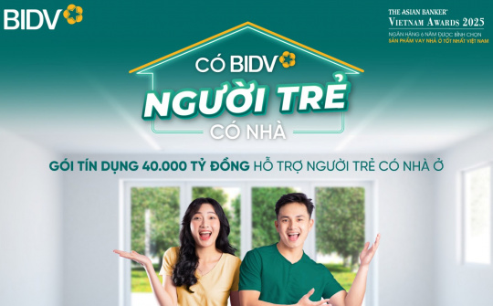 BIDV triển khai Gói tín dụng hỗ trợ người trẻ mua/thuê mua nhà ở
