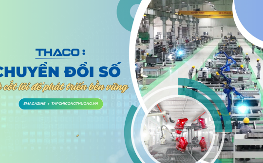 [eMagazine] THACO: Chuyển đổi số là cốt lõi để phát triển bền vững