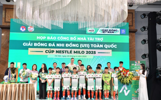 Nestlé MILO đồng hành cùng Giải Bóng đá Nhi đồng (U11) Toàn quốc 2025