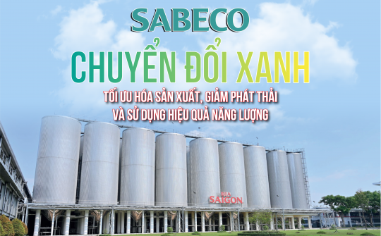 [eMagazine] SABECO chuyển đổi xanh tối ưu hóa sản xuất, giảm phát thải và sử dụng hiệu quả năng lượng.