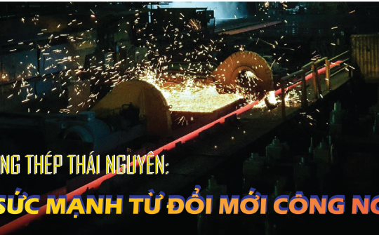 [eMagazine] Gang Thép Thái Nguyên: Sức mạnh từ đổi mới công nghệ