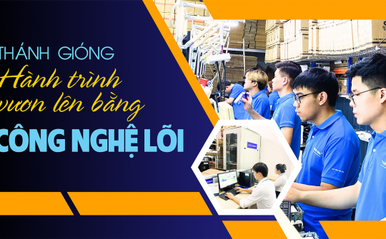 [eMagazine] Thánh Gióng - Hành trình vươn lên bằng công nghệ lõi