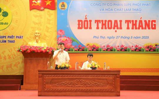 Supe Lâm Thao: Đối thoại tháng 5 – Đảm bảo môi trường làm việc an toàn, hiệu quả