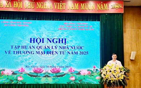 Bắc Giang: Tăng cường công tác quản lý nhà nước về thương mại điện tử
