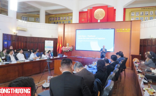 Kết nối hợp tác Việt Nam - Thái Lan, thúc đẩy lĩnh vực logistics và chuỗi cung ứng trong khu vực