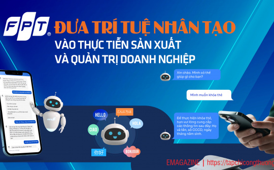 [eMagazine] FPT.AI: Đưa trí tuệ nhân tạo vào thực tiễn sản xuất và quản trị doanh nghiệp