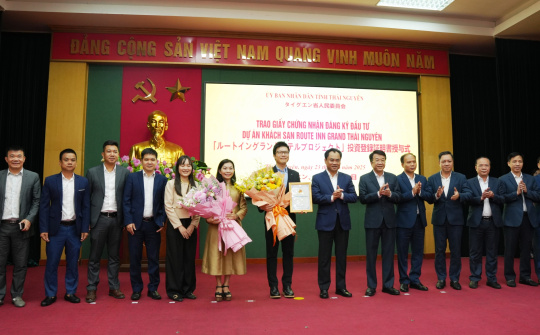 Thái Nguyên: Trao giấy chứng nhận đầu tư Dự án khách sạn Rooute Inn Grand