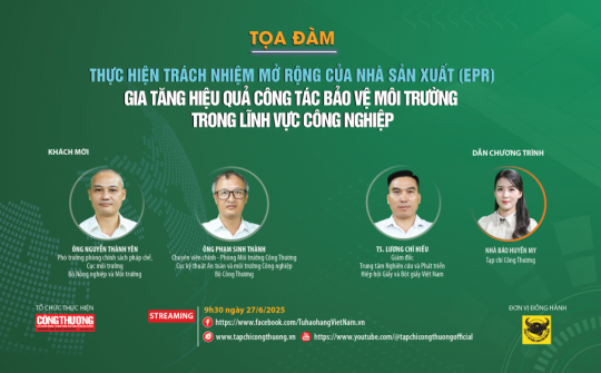 [TRỰC TUYẾN] Thực hiện trách nhiệm mở rộng của nhà sản xuất: Gia tăng hiệu quả bảo vệ môi trường trong lĩnh vực công nghiệp