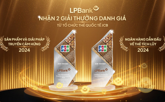 LPBank nhận cú đúp giải thưởng danh giá từ Tổ chức Thẻ quốc tế JCB