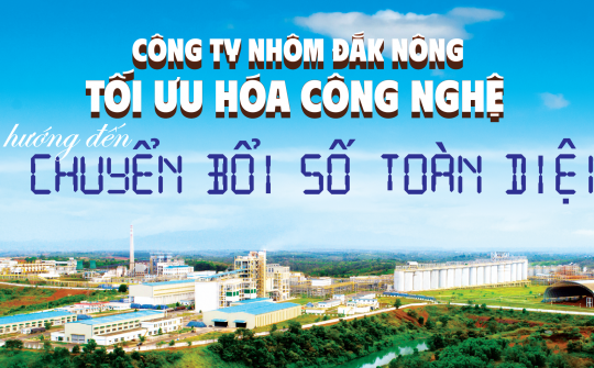 Công ty Nhôm Đắk Nông tối ưu hóa công nghệ hướng đến chuyển đổi số toàn diện