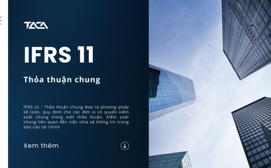Điểm quan trọng trong kế toán thỏa thuận chung theo IFRS 11