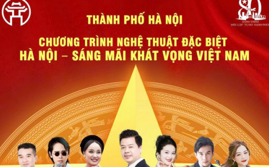 Trở lại những thời khắc lịch sử hào hùng qua chương trình nghệ thuật “Hà Nội - Sáng mãi khát vọng Việt Nam”