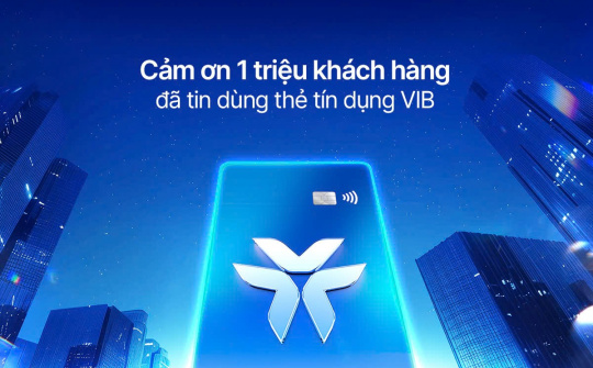 Ngân hàng VIB và chiến lược “Dẫn đầu xu thế thẻ”: Từ tầm nhìn đến vị thế tiên phong