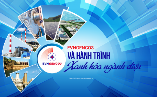 [eMagazine] Tổng công ty Phát điện 3 và hành trình xanh hóa ngành điện