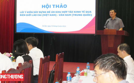 Xây dựng Đề án Khu hợp tác kinh tế qua biên giới Lào Cai (Việt Nam) - Vân Nam (Trung Quốc)