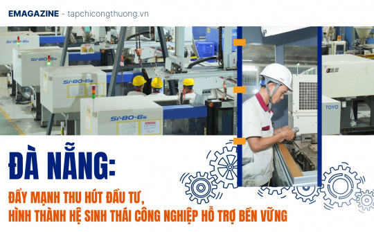 [eMagazine] Đà Nẵng: Đẩy mạnh thu hút đầu tư, hình thành hệ sinh thái công nghiệp hỗ trợ bền vững