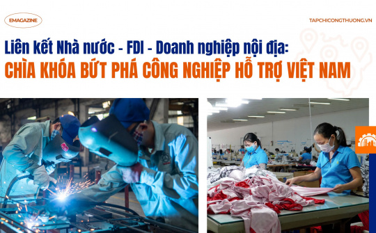 [eMagazine] Liên kết Nhà nước - FDI - Doanh nghiệp nội địa: Chìa khóa bứt phá công nghiệp hỗ trợ Việt Nam