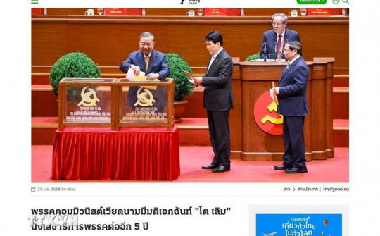 Đại hội XIV của Đảng: Truyền thông Thái Lan nhấn mạnh tầm vóc và định hướng của Việt Nam