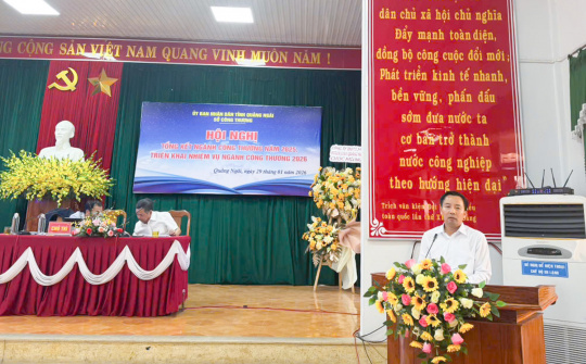 Ngành Công Thương Quảng Ngãi tổng kết công tác năm 2025 và triển khai nhiệm vụ năm 2026