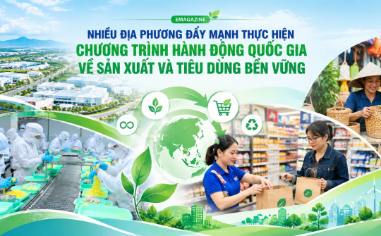 [Emagazine] Nhiều địa phương đẩy mạnh thực hiện Chương trình hành động quốc gia về sản xuất và tiêu dùng bền vững