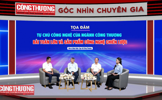Tự chủ công nghệ ngành Công Thương: Từ bài toán lớn đến sản phẩm chiến lược