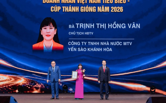 Chủ tịch Yến sào Khánh Hòa nhận danh hiệu “Doanh nhân Việt Nam tiêu biểu - Cúp Thánh Gióng năm 2026"