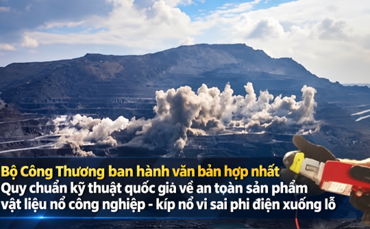 Hợp nhất quy định Quy chuẩn kỹ thuật quốc gia về an toàn sản phẩm vật liệu nổ công nghiệp - kíp nổ vi sai phi điện xuống lỗ