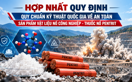 Bộ Công Thương hợp nhất quy định về an toàn thuốc nổ Pentrit trong lĩnh vực vật liệu nổ công nghiệp