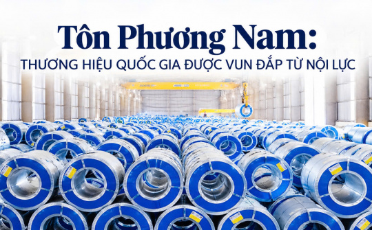 Tôn Phương Nam: Thương hiệu Quốc gia được vun đắp từ nội lực
