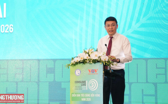 Diễn đàn Tiêu dùng bền vững năm 2026: Thúc đẩy tiêu dùng trách nhiệm, tiết kiệm năng lượng