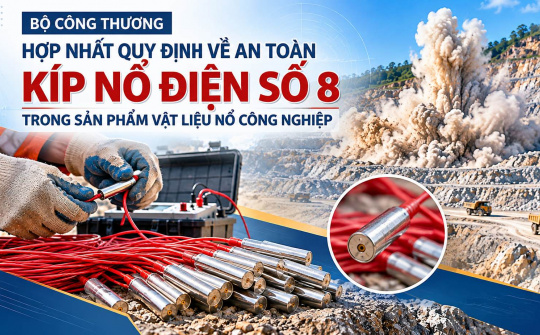 Bộ Công Thương hợp nhất quy định về an toàn kíp nổ điện số 8