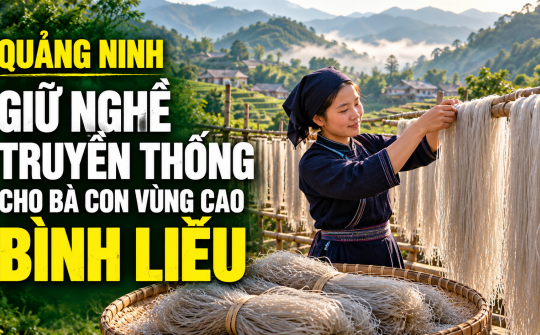 Quảng Ninh: Giữ nghề truyền thống cho bà con vùng cao Bình Liêu