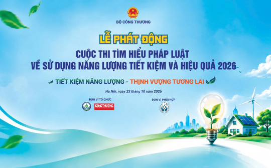 Cuộc thi Tìm hiểu pháp luật về sử dụng năng lượng tiết kiệm và hiệu quả chính thức quay trở lại trong năm 2026