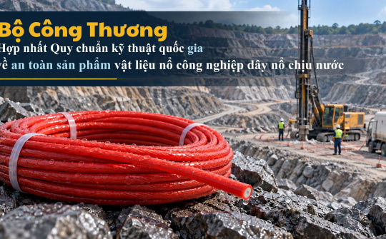 Bộ Công Thương hợp nhất Quy chuẩn kỹ thuật quốc gia về an toàn sản phẩm vật liệu nổ công nghiệp - dây nổ chịu nước