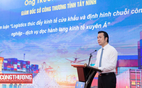 Tây Ninh phát triển logistics cửa khẩu, định hình chuỗi công nghiệp - dịch vụ dọc Hành lang kinh tế Xuyên Á