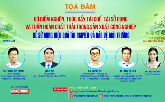 [TỌA ĐÀM TRỰC TUYẾN] "Gỡ điểm nghẽn thúc đẩy tái chế, tái sử dụng và tuần hoàn chất thải trong sản xuất công nghiệp để sử dụng hiệu quả tài nguyên và bảo vệ môi trường"