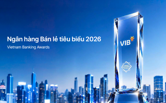 VIB - Ngân hàng bán lẻ tiêu biểu, dẫn đầu xu thế cá nhân hóa