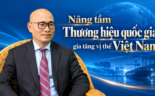 Thứ trưởng Lương Hoàng Thái: Nâng tầm Thương hiệu quốc gia, gia tăng vị thế Việt Nam