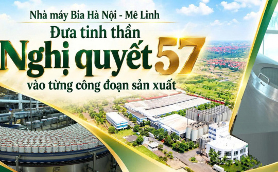 [Emagazine] Nhà máy Bia Hà Nội - Mê Linh: Đưa tinh thần Nghị quyết 57 vào từng công đoạn sản xuất