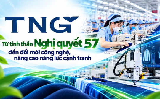 Công ty TNG: Từ tinh thần Nghị quyết 57 đến đổi mới công nghệ, nâng cao năng lực cạnh tranh