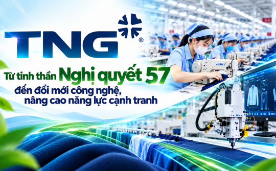 Công ty TNG: Từ tinh thần Nghị quyết 57 đến đổi mới công nghệ, nâng cao năng lực cạnh tranh