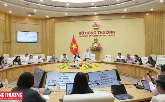 Bộ Công Thương tổ chức Hội thảo lấy ý kiến hoàn thiện Dự thảo Chiến lược xuất nhập khẩu hàng hóa đến năm 2030, tầm nhìn đến 2045