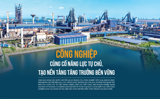 [eMagazine] Công nghiệp củng cố năng lực tự chủ, tạo nền tảng tăng trưởng bền vững
