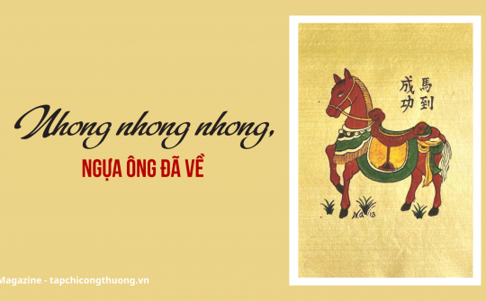 [eMagazine] Nhong nhong nhong, ngựa ông đã về