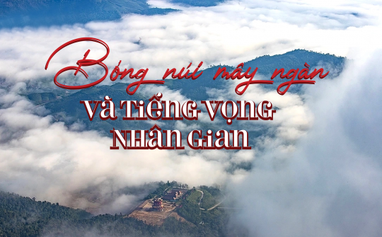 [eMagazines] Bóng núi mây ngàn và tiếng vọng nhân gian