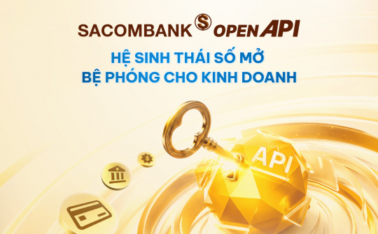 Ngân hàng Sacombank mở rộng hệ sinh thái đối tác thông qua giải pháp ngân hàng mở