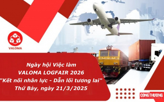 Sắp diễn ra Ngày hội việc làm lớn nhất trong ngành Logistics Việt Nam - VALOMA LOGFAIR 2026