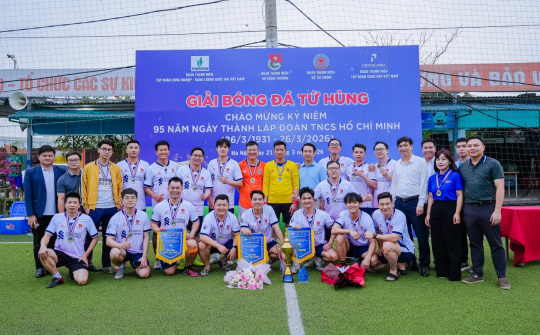 Giải bóng đá Tứ hùng 2026: Sân chơi kết nối sức trẻ, lan tỏa tinh thần cống hiến