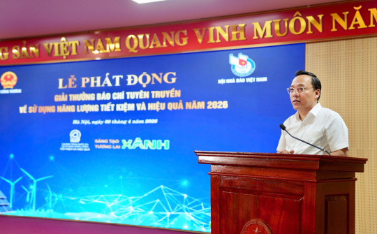 Phát động Giải báo chí tuyên truyền sử dụng năng lượng tiết kiệm và hiệu quả năm 2026